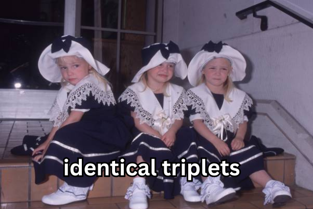 identical triplets